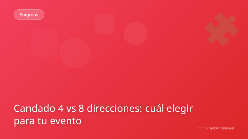 Candado 4 vs 8 direcciones: cuál elegir para tu evento