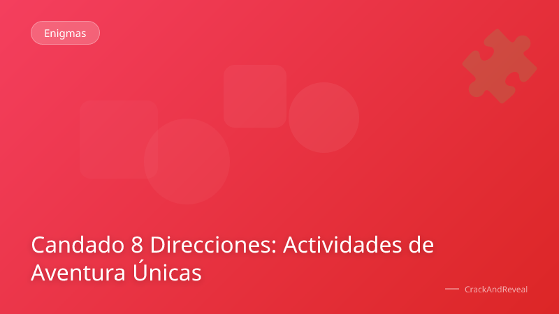 Candado 8 Direcciones: Actividades de Aventura Únicas