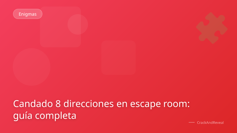 Candado 8 direcciones en escape room: guía completa