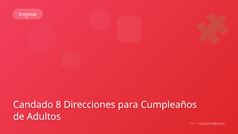 Candado 8 Direcciones para Cumpleaños de Adultos