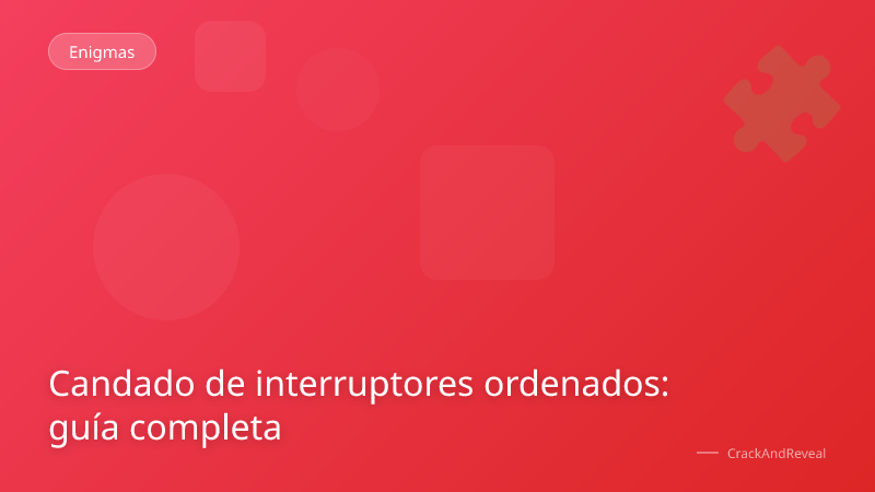 Candado de interruptores ordenados: guía completa
