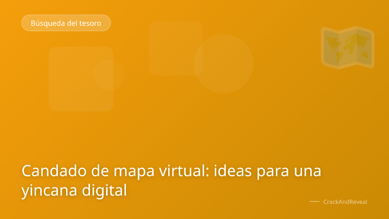 Candado de mapa virtual: ideas para una yincana digital