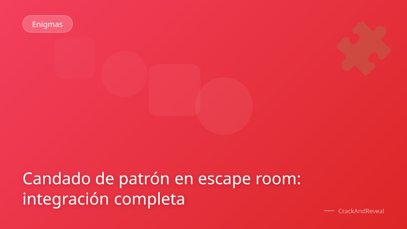 Candado de patrón en escape room: integración completa
