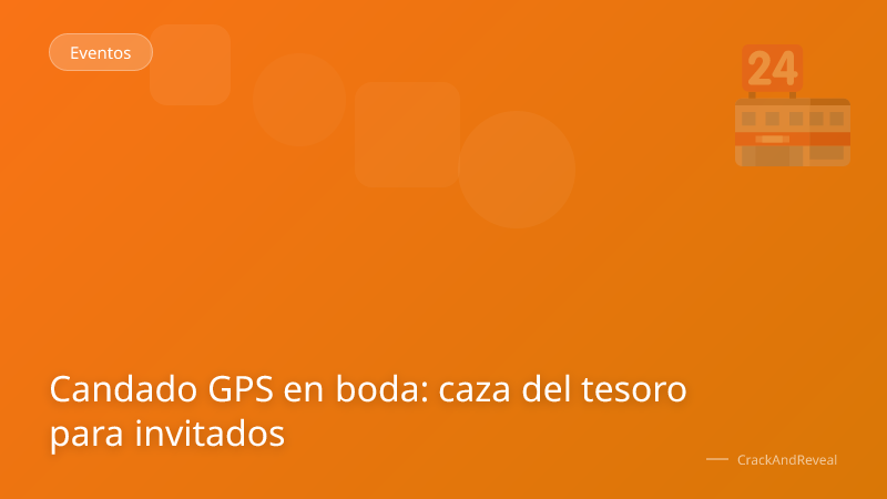 Candado GPS en boda: caza del tesoro para invitados