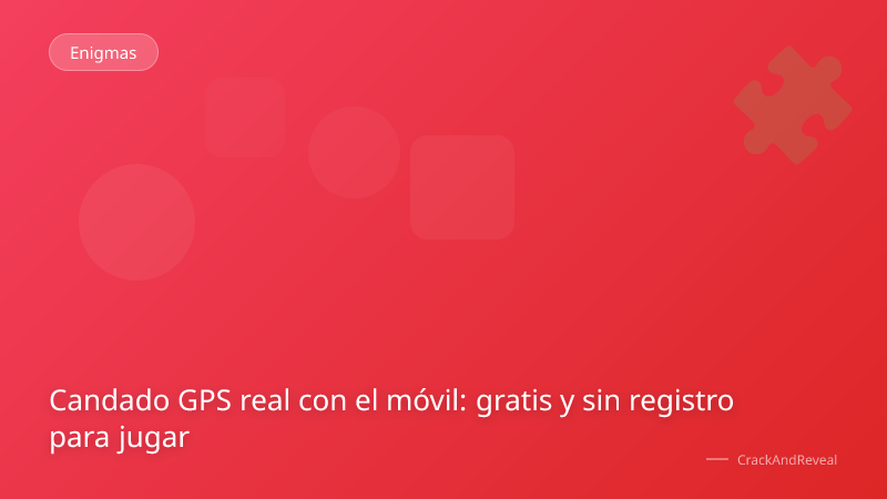 Candado GPS real con el móvil: gratis y sin registro para jugar