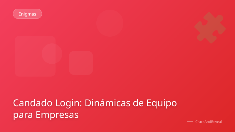 Candado Login: Dinámicas de Equipo para Empresas