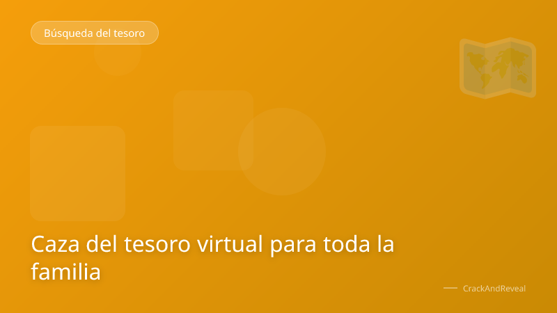 Caza del tesoro virtual para toda la familia