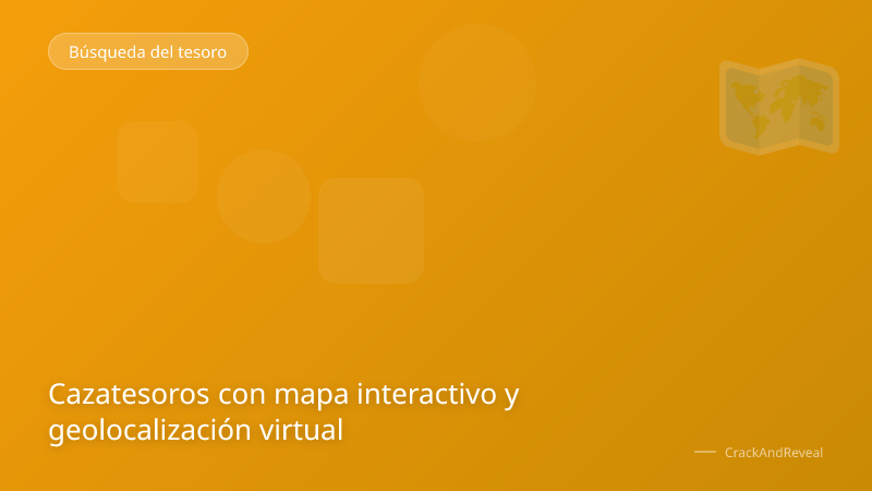 Cazatesoros con mapa interactivo y geolocalización virtual