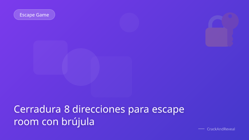 Cerradura 8 direcciones para escape room con brújula