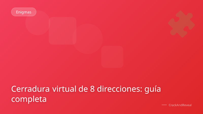 Cerradura virtual de 8 direcciones: guía completa