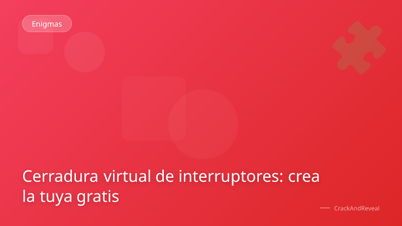 Cerradura virtual de interruptores: crea la tuya gratis