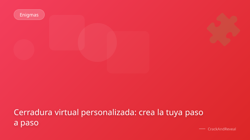 Cerradura virtual personalizada: crea la tuya paso a paso