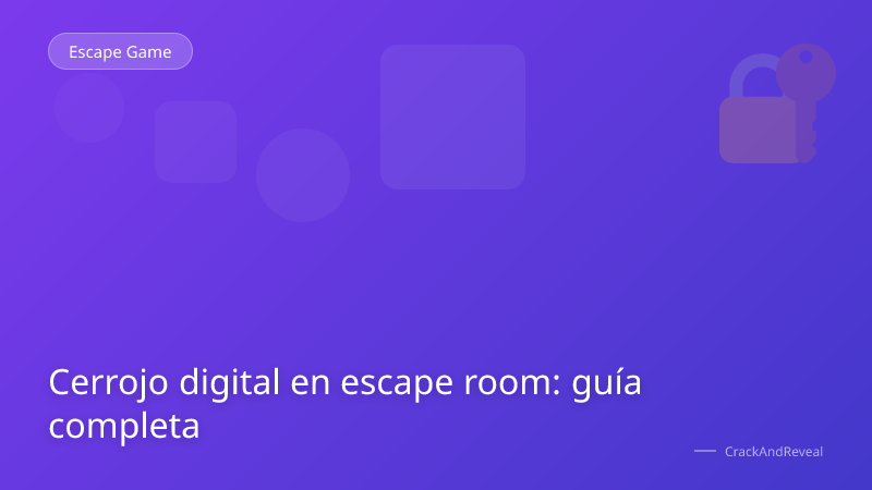Cerrojo digital en escape room: guía completa