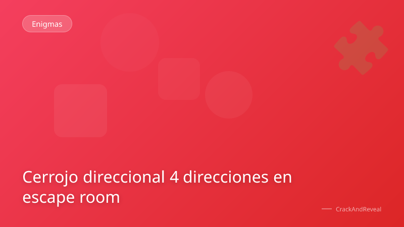 Cerrojo direccional 4 direcciones en escape room