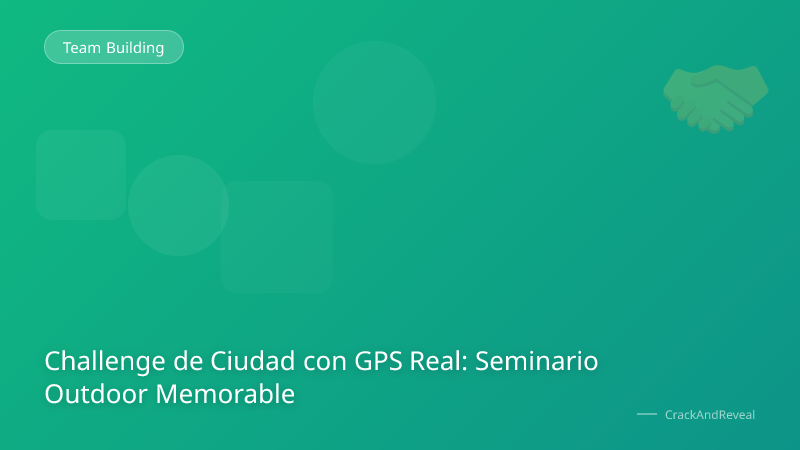 Challenge de Ciudad con GPS Real: Seminario Outdoor Memorable