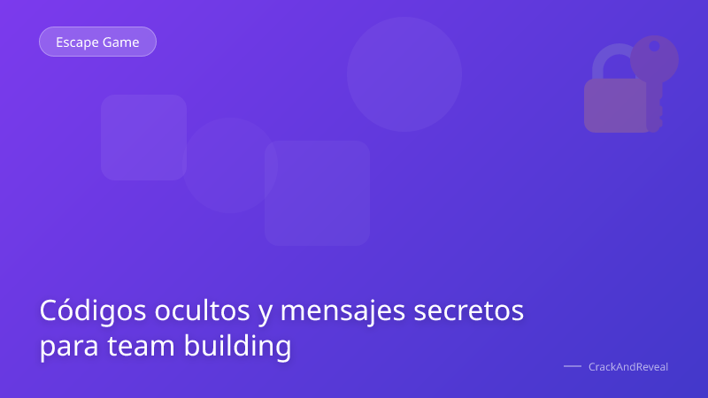 Códigos ocultos y mensajes secretos para team building