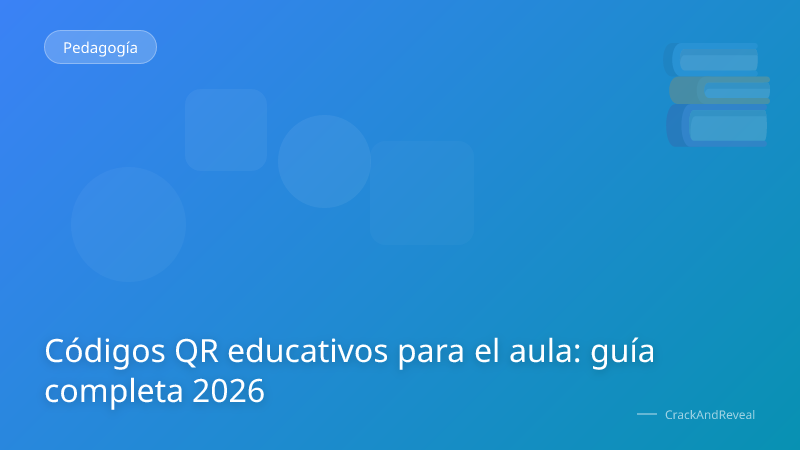 Códigos QR educativos para el aula: guía completa 2026