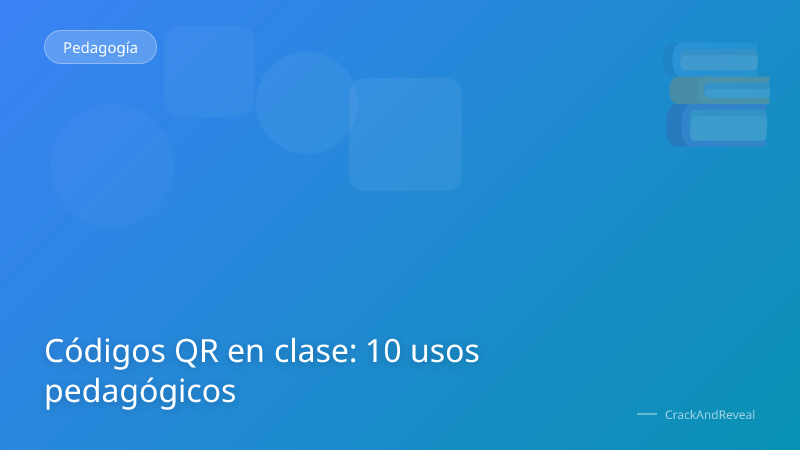Códigos QR en clase: 10 usos pedagógicos