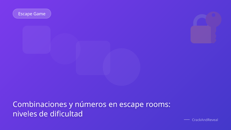 Combinaciones y números en escape rooms: niveles de dificultad