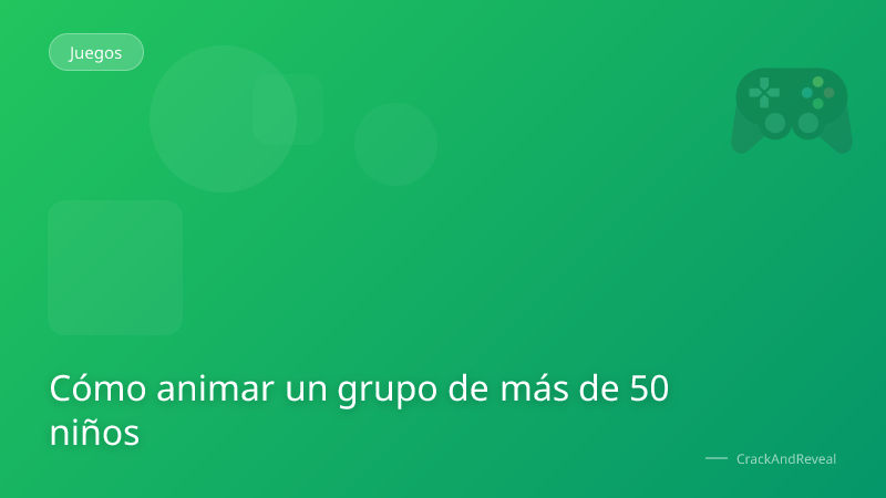 Cómo animar un grupo de más de 50 niños