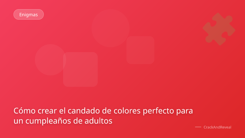 Cómo crear el candado de colores perfecto para un cumpleaños de adultos