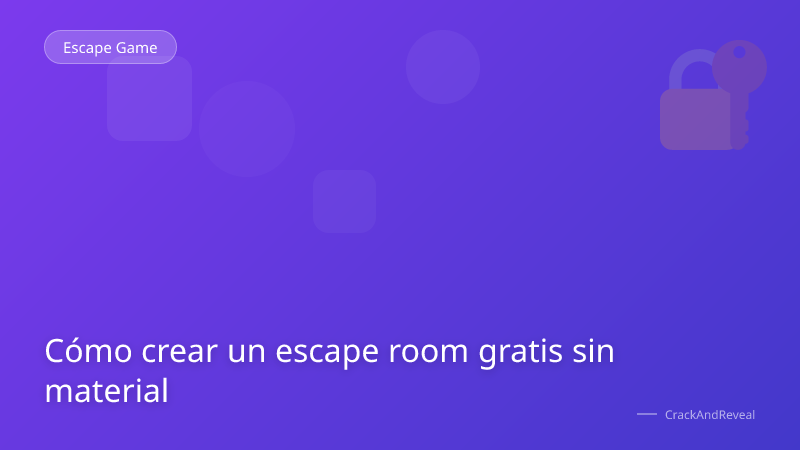 Cómo crear un escape room gratis sin material