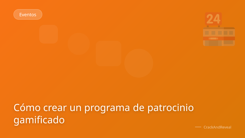 Cómo crear un programa de patrocinio gamificado