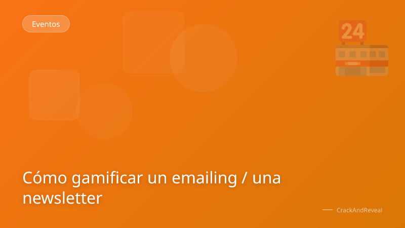 Cómo gamificar un emailing / una newsletter