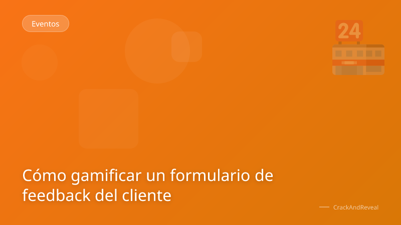 Cómo gamificar un formulario de feedback del cliente