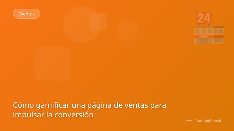 Cómo gamificar una página de ventas para impulsar la conversión