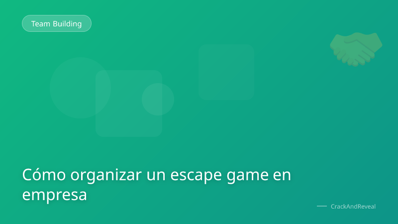 Cómo organizar un escape game en empresa