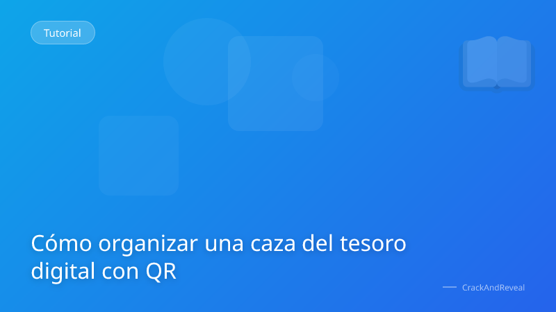 Cómo organizar una caza del tesoro digital con QR