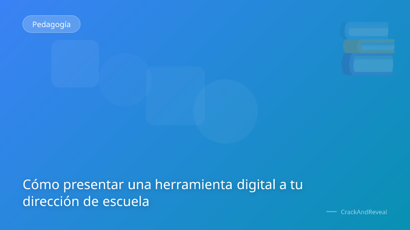 Cómo presentar una herramienta digital a tu dirección de escuela