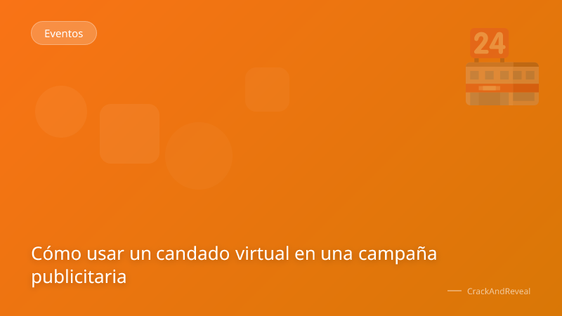 Cómo usar un candado virtual en una campaña publicitaria