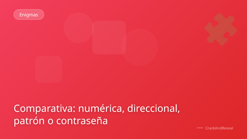 Comparativa: numérica, direccional, patrón o contraseña