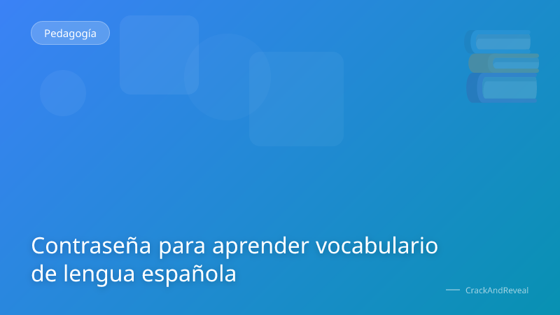 Contraseña para aprender vocabulario de lengua española