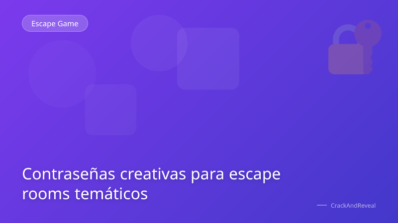 Contraseñas creativas para escape rooms temáticos