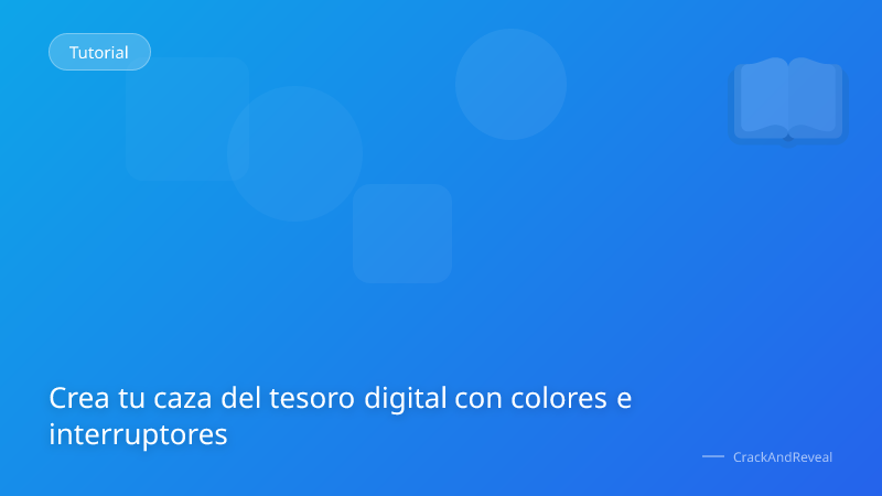 Crea tu caza del tesoro digital con colores e interruptores