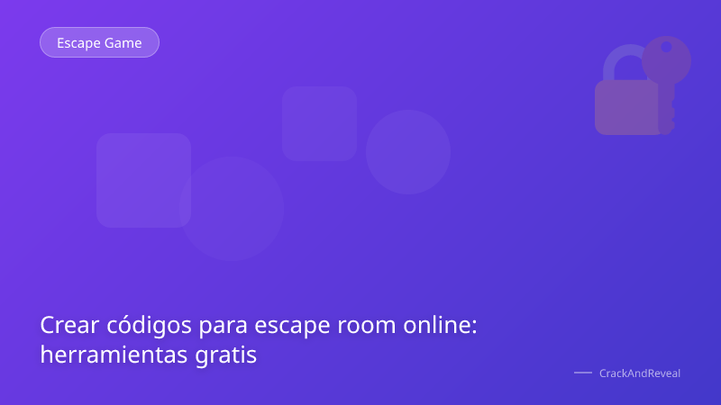 Crear códigos para escape room online: herramientas gratis
