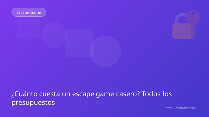 ¿Cuánto cuesta un escape game casero? Todos los presupuestos