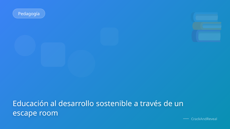 Educación al desarrollo sostenible a través de un escape room