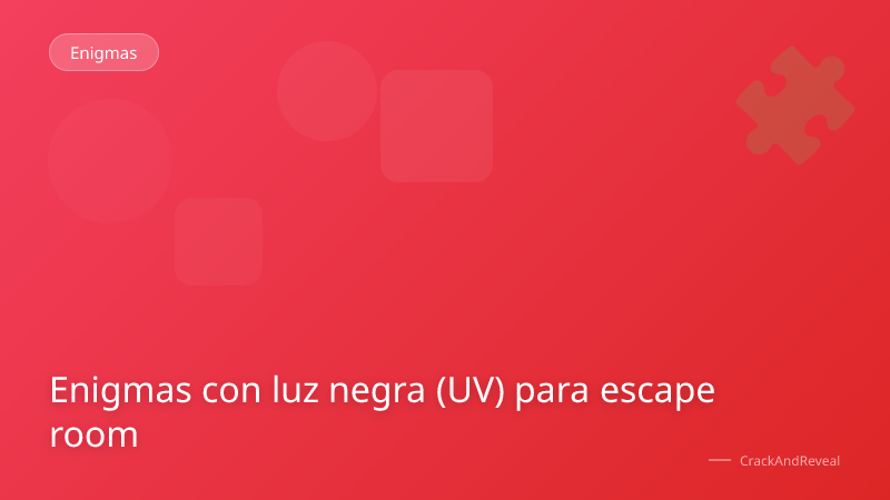 Enigmas con luz negra (UV) para escape room