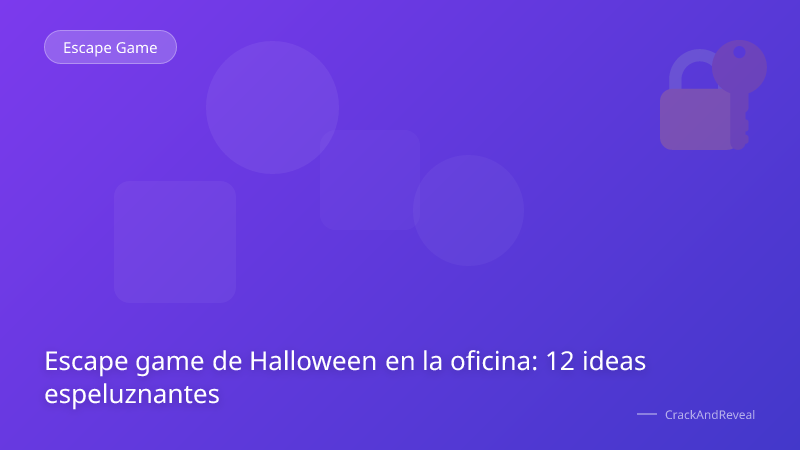 Escape game de Halloween en la oficina: 12 ideas espeluznantes
