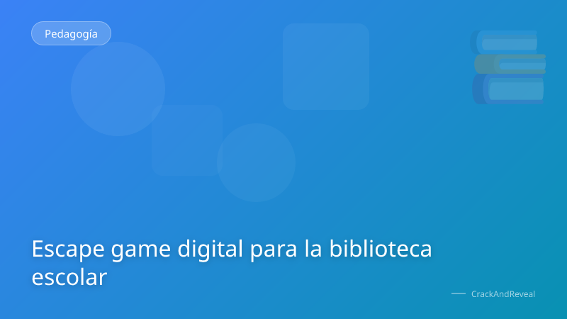 Escape game digital para la biblioteca escolar