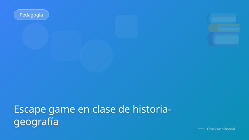 Escape game en clase de historia-geografía