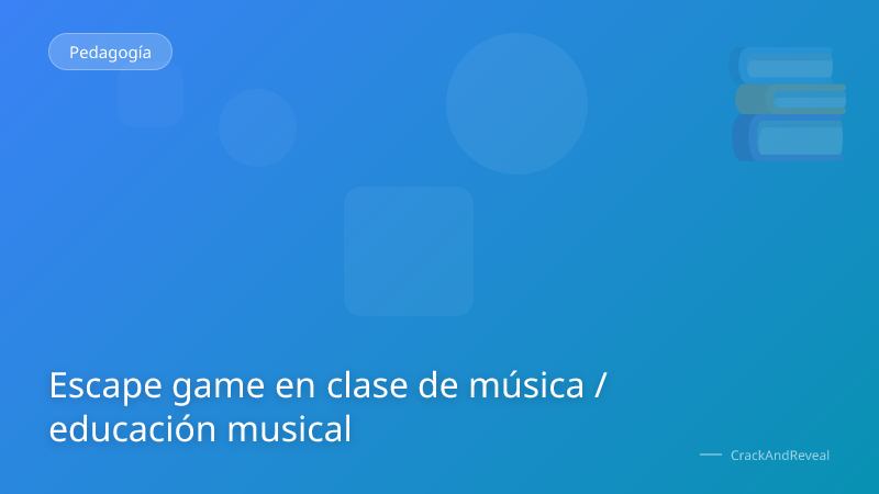 Escape game en clase de música / educación musical