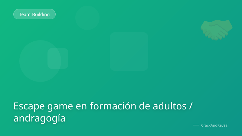 Escape game en formación de adultos / andragogía