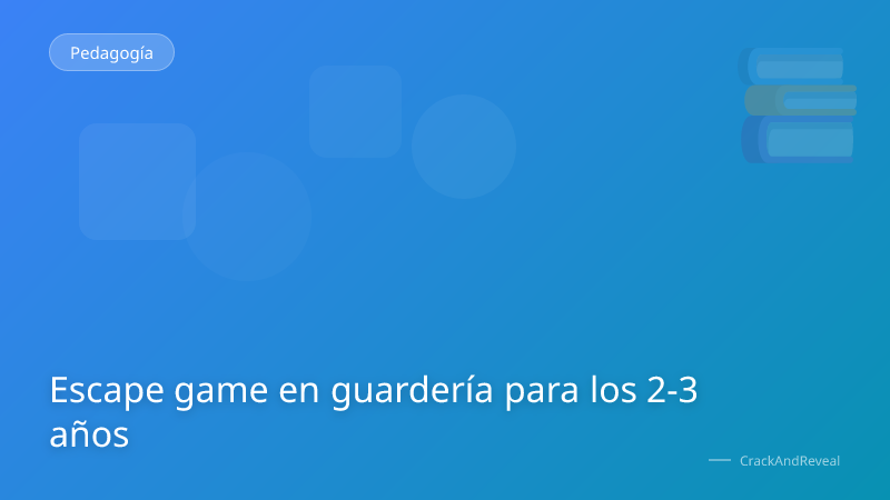 Escape game en guardería para los 2-3 años