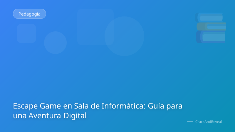 Escape Game en Sala de Informática: Guía para una Aventura Digital