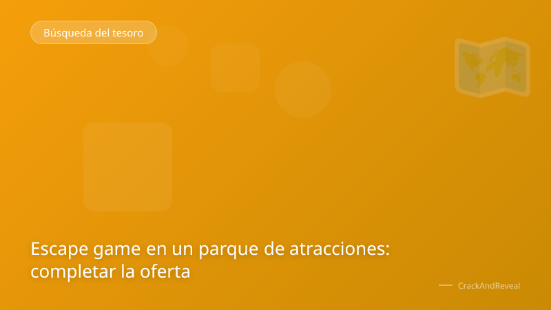 Escape game en un parque de atracciones: completar la oferta